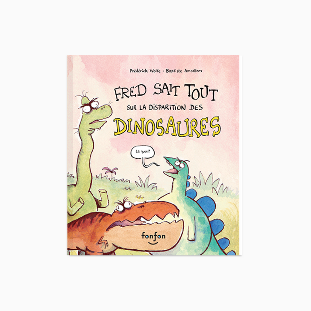 Livre Fred sait tout sur la disparition des dinosaures
